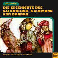 Produktbild: Die Geschichte des Ali Chodjah, Kaufmann von Bagdad