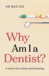 Produktbild: Why Am I a Dentist?