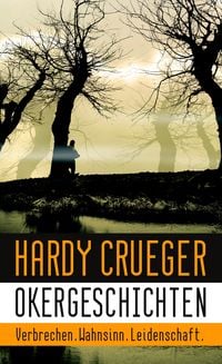 Produktbild: Okergeschichten - Verbrechen. Wahnsinn. Leidenschaft.
