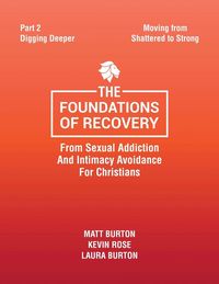 Produktbild: The Foundations of Recovery from Sexual Addiction and Intimacy Avoidance for Christians
