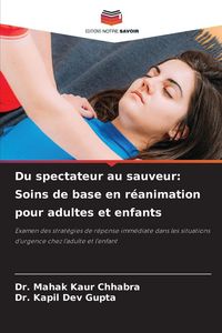 Produktbild: Du spectateur au sauveur: Soins de base en r&eacute;animation pour adultes et enfants