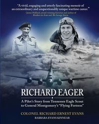 Produktbild: "Richard Eager" A Pilot's Story from Tennessee Eagle Scout to General Montgomery's "Flying Fortress"