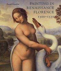 Produktbild: Painting in Renaissance Florence: 1500-1550