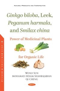 Produktbild: Ginkgo biloba, Leek, Peganum harmala, and Smilax china: Power of Medicinal Plants for Organic Life