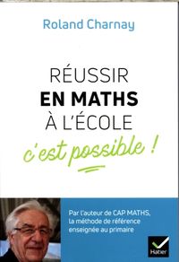 Produktbild: R&eacute;ussir en maths &agrave; l'&eacute;cole : c'est possible !