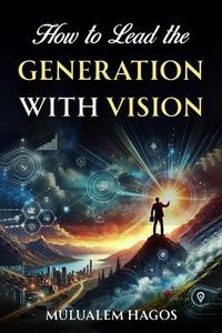 Produktbild: How To Lead The Generation With Vision