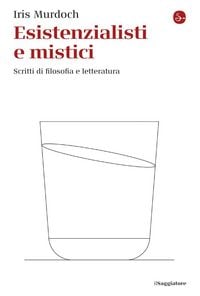 Produktbild: Esistenzialisti e mistici. Scritti di filosofia e letteratura