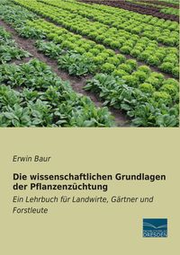 Produktbild: Die wissenschaftlichen Grundlagen der Pflanzenz&uuml;chtung