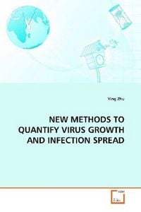 Produktbild: Zhu, Y: NEW METHODS TO QUANTIFY VIRUS GROWTH AND INFECTION S