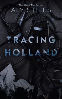 Produktbild: Tracing Holland (The Hold Me Series, #2)