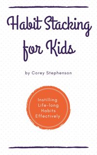 Produktbild: Habit Stacking for Kids Instilling Lifelong Habits Effectively