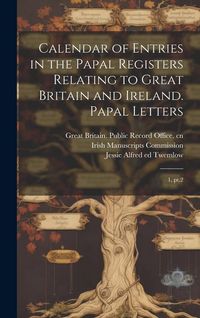 Produktbild: Calendar of Entries in the Papal Registers Relating to Great Britain and Ireland. Papal Letters: 1, pt.2