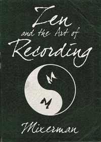 Produktbild: Mixerman: Zen and the Art of Recording