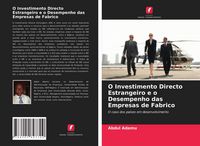 Produktbild: O Investimento Directo Estrangeiro e o Desempenho das Empresas de Fabrico