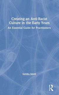 Produktbild: Creating an Anti-Racist Culture in the Early Years