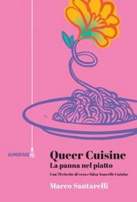 Produktbild: Queer cuisine. La panna nel piatto. Con 78 ricette di vera e falsa 'Nouvelle cuisine'