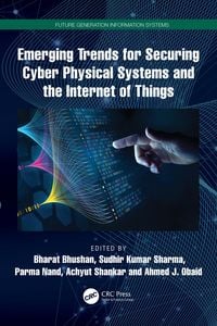 Produktbild: Emerging Trends for Securing Cyber Physical Systems and the Internet of Things