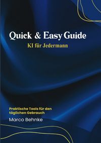 Produktbild: Quick &amp; Easy Guide KI f&uuml;r Jedermann