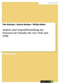 Produktbild: Analyse und Gegen&uuml;berstellung der Fusionen der Daimler AG von 1926 und 1998