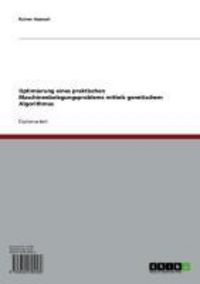 Produktbild: Optimierung eines praktischen Maschinenbelegungsproblems mittels genetischem Algorithmus