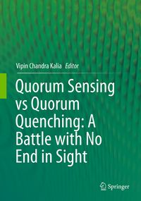 Produktbild: Quorum Sensing vs Quorum Quenching: A Battle with No End in Sight