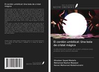 Produktbild: El cord&oacute;n umbilical: Una bola de cristal m&aacute;gica