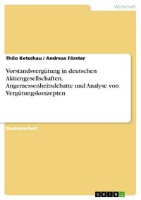 Produktbild: Vorstandsverg&uuml;tung in deutschen Aktiengesellschaften. Angemessenheitsdebatte und Analyse von Verg&uuml;tungskonzepten