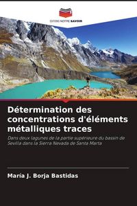 Produktbild: D&eacute;termination des concentrations d'&eacute;l&eacute;ments m&eacute;talliques traces