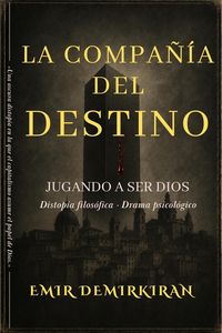 Produktbild: La Compa&ntilde;&iacute;a del Destino: Jugando a Ser Dios (Espa&ntilde;ol)