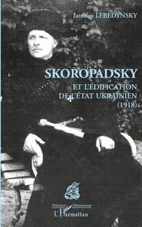 Produktbild: Skoropadsky et l'&eacute;dification de l'Etat ukrainien (1918)
