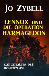 Produktbild: Das Zeitalter des Kometen #31: Lennox und die Operation Harmagedon (2 von 2)