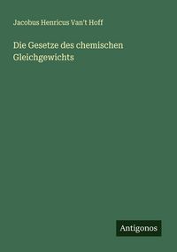 Produktbild: Die Gesetze des chemischen Gleichgewichts