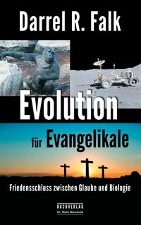 Bild vom Artikel Evolution für Evangelikale vom Autor Darrel R. Falk