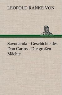 Produktbild: Savonarola - Geschichte des Don Carlos - Die gro&szlig;en M&auml;chte