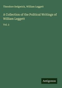 Produktbild: A Collection of the Political Writings of William Leggett