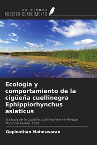 Produktbild: Ecolog&iacute;a y comportamiento de la cig&uuml;e&ntilde;a cuellinegra Ephippiorhynchus asiaticus