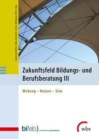 Produktbild: Zukunftsfeld Bildungs- und Berufsberatung III