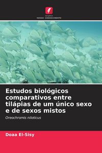 Produktbild: Estudos biol&oacute;gicos comparativos entre til&aacute;pias de um &uacute;nico sexo e de sexos mistos