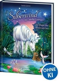 Produktbild: Silberwind, das wei&szlig;e Einhorn (Band 10) - Die Magie der Meerm&auml;dchen