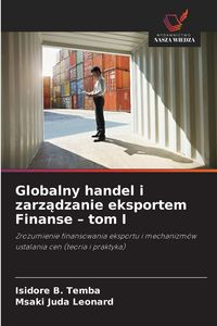 Produktbild: Globalny handel i zarzadzanie eksportem Finanse - tom I
