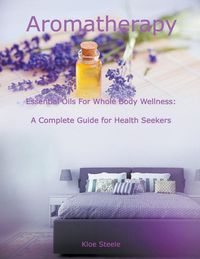 Produktbild: Aromatherapy - Essential Oils For Whole Body Wellness