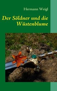 Produktbild: Der S&ouml;ldner und die W&uuml;stenblume