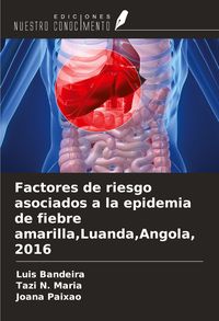 Produktbild: Factores de riesgo asociados a la epidemia de fiebre amarilla,Luanda,Angola, 2016