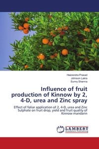 Produktbild: Influence of fruit production of Kinnow by 2, 4-D, urea and Zinc spray
