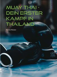 Produktbild: Muay Thai - Dein erster Kampf in Thailand