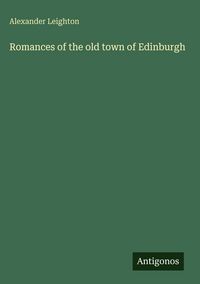 Produktbild: Romances of the old town of Edinburgh