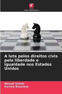 Produktbild: A luta pelos direitos civis pela liberdade e igualdade nos Estados Unidos