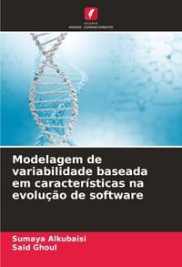 Produktbild: Modelagem de variabilidade baseada em caracter&iacute;sticas na evolu&ccedil;&atilde;o de software