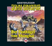 Produktbild: John Sinclair-Folge 93: Pesth&uuml;gel Von Shanghai
