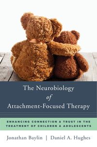 Produktbild: The Neurobiology of Attachment-Focused Therapy